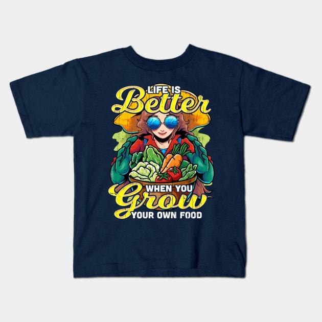 Grow Your Own Food - Life is Better When you Grow Your Own Food Kids T-Shirt by bangtees